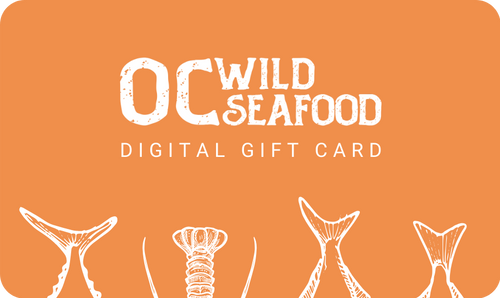 Give the gift of fresh, wild seafood with a OC Wild Seafood gift card